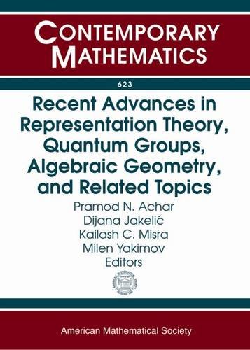 Buy Recent Advances in Representation Theory, Quantum Groups, Algebraic Geometry, and Related Topics: Ams Special Sessions on Geometric and Algebraic ... Orleans, La (Contemporary Mathematics, 623) — BookShops.in