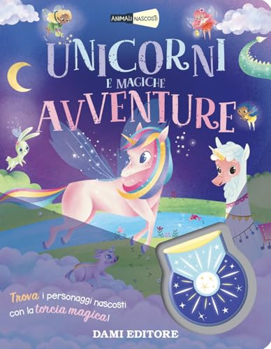 Unicorni e magiche avventure. Animali nascosti. Ediz. a colori. Con tor