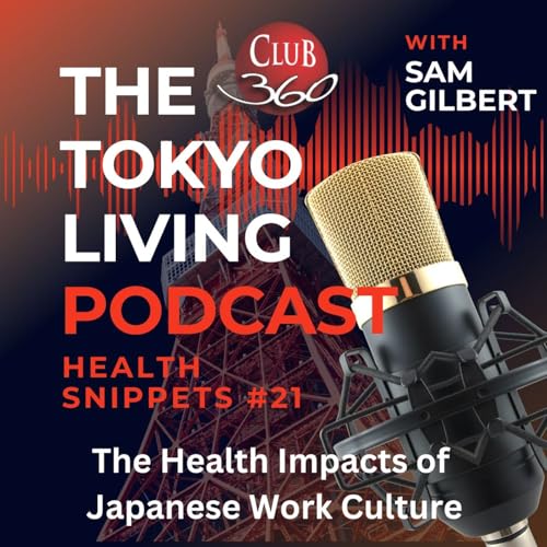 TLP Health Snippets #21 - The Health Impacts of Japanese Work Culture