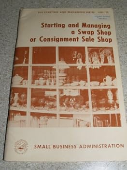 Paperback Starting and managing a swap shop or consignment sale shop, (The Starting and managing series) Book