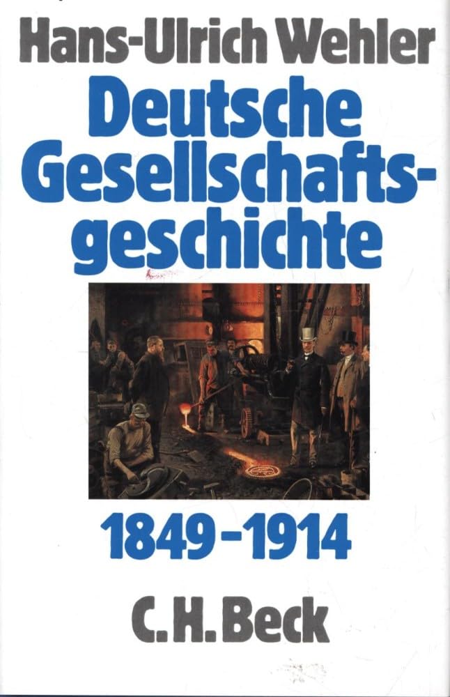 Deutsche Gesellschaftsgeschichte, 4 Bde., Bd.3, Von der 'Deutschen Doppelrevolution' bis zum Beginn des Ersten Weltkrieges 1849-1914
