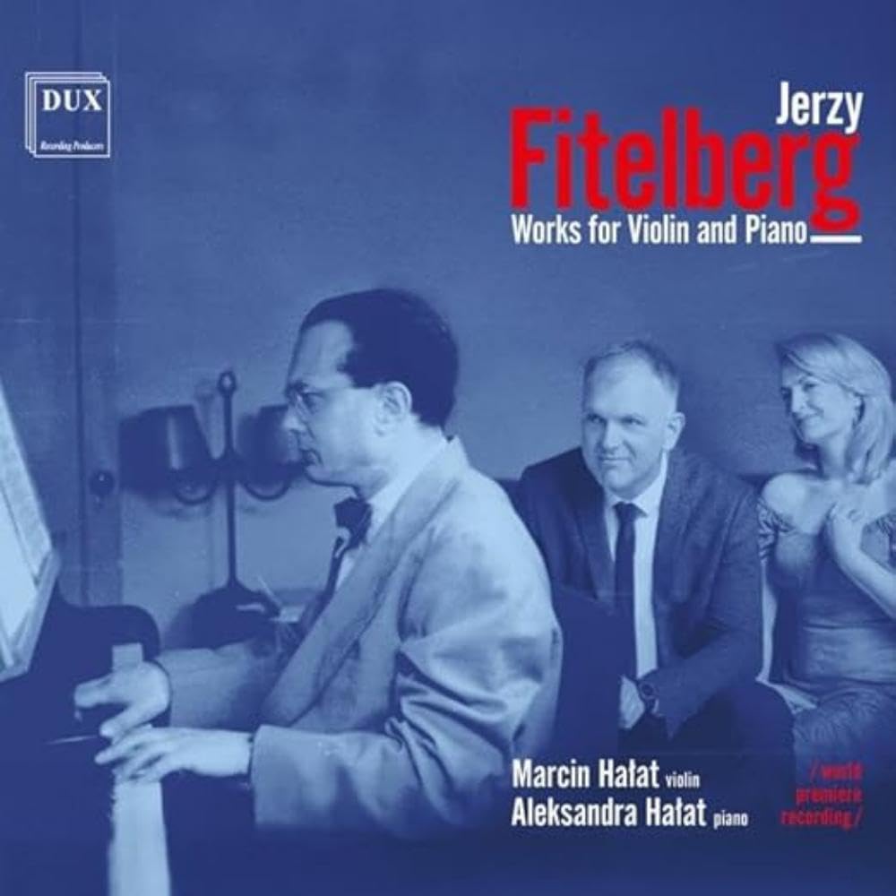 Jerzy Fitelberg: Works for Violin and Piano