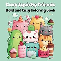 Cozy Squishy Friends: Stress-Free Bold and Easy Coloring Book for Adults and Kids featuring 40+ Simple Designs of Cute Plushie Animals for Relaxation and Mental Wellness B0D9KX9P54 Book Cover