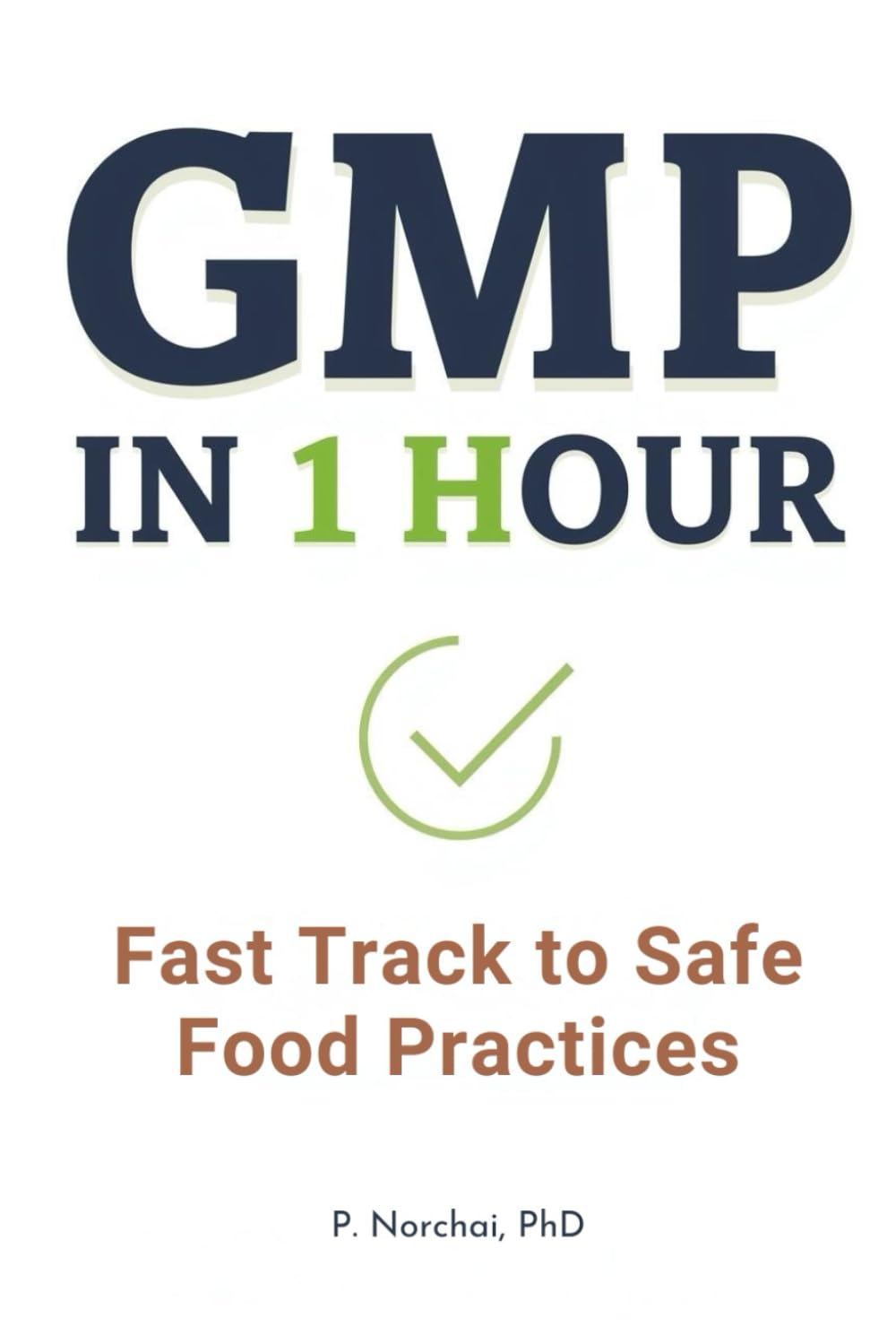 GMP IN 1 HOUR: Fast Track to Safe Food Practices