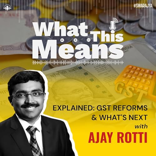 『EP133: GST Reforms Explained & What's Next With Ajay Rotti』のカバーアート