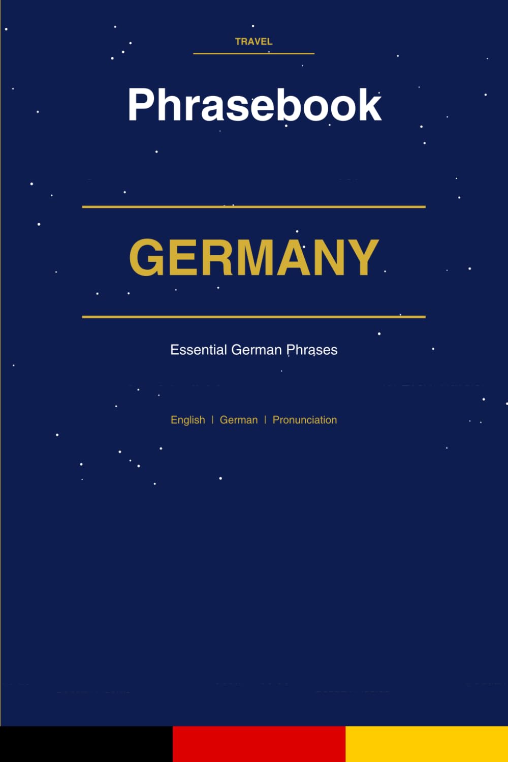 Travel Phrasebook for Germany: Essential German Phrases for Every Traveler (European Travel Phrasebook Series)