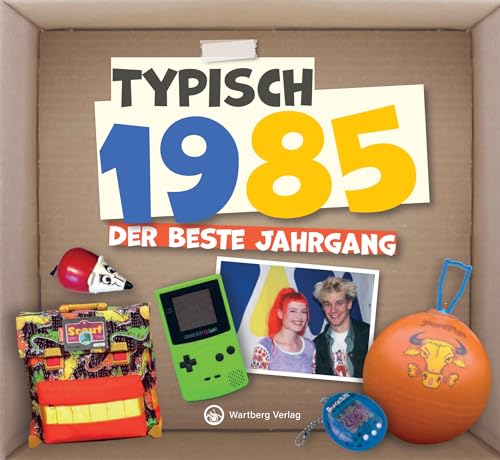 Typisch 1985 - Der beste Jahrgang - Jahrgangsbuch zum 40. Geburtstag - Das perfekte Geschenk zum runden Geburtstag - Fotos, Texte, Erinnerungen (Typisch-Bände)
