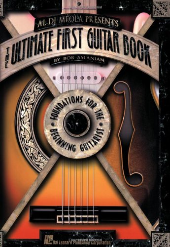 Al Di Meola Presents the Ultimate First Guitar Book