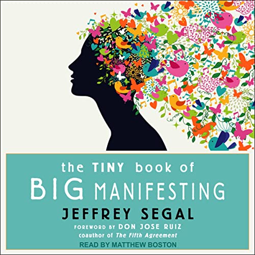 The Tiny Book of Big Manifesting by Jeffrey Segal, Don Jose Ruiz - foreword episode artwork