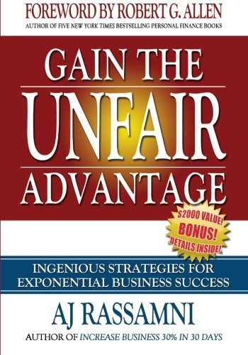 Gain The Unfair Advantage: Ingenious Strategies For Exponential Business Success