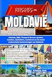  Reisgids Moldavië 2026: Chișinău, Bălți, Tiraspol & Soroca—grotten, kastelen, wijnkelders, nachtleven en de meest onderschatte bestemmingen van Moldavië (Dutch Edition)