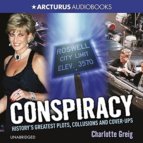 Page de couverture de Conspiracy: Historys Greatest Plots, Collusions and Cover-Ups Audiobook by Charlotte Greig