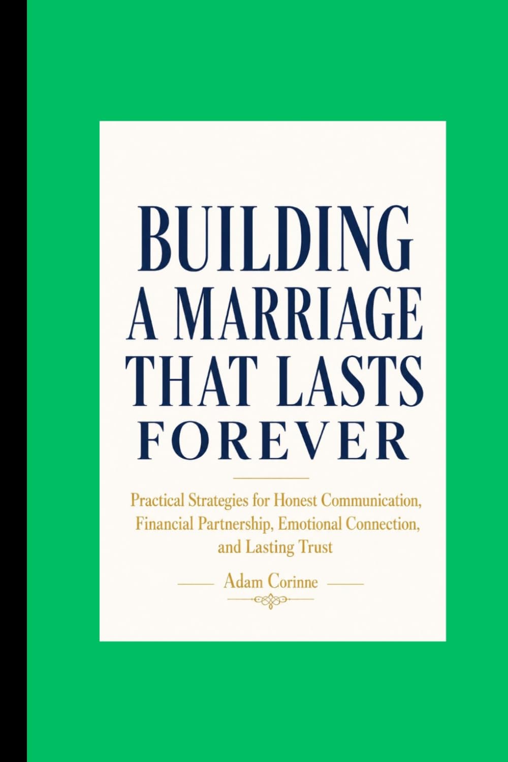BUILDING A MARRIAGE THAT LASTS FOREVER
