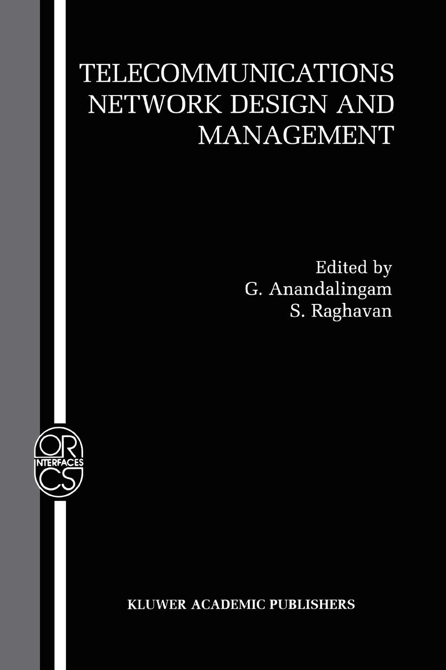 Telecommunications Network Design and Management (Operations Research/Computer Science Interfaces Series)