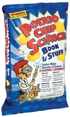 Potato Chip Science: 29 Incredible Experiments [Paperback] [2010] (Author) Allen Kurzweil, Max Kurzweil