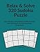 Produktbild Relax & Solve 320 Sudoku Puzzle: Full Collection From Medium To Difficult Levels With Solutions To Refresh Your Brain (Large Print)