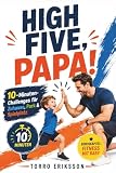 HIGH FIVE, PAPA! 10-Minuten-Challenges für Zuhause, Park & Spielplatz: Ein Buch voller Bewegung, Lachen & echter Verbindung | Bewegungsspiele ohne ... 8 Wochen Motivation + BONUS: Fitness mit Baby