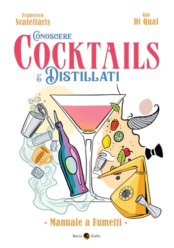 Conoscere cocktails e distillati. Manuale a fumett