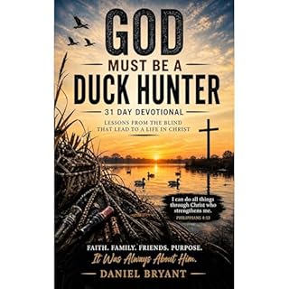 God Must Be a Duck Hunter Daily Devotional Audiobook By Daniel Bryant cover art