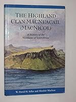 The Highland Clan Macneacail (MacNicol): A History of the Nicolsons of Scorrybreac 189927202X Book Cover