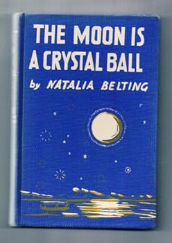 Hardcover The Moon is a Crystal Ball: Unfamiliar Legends of the Stars Book