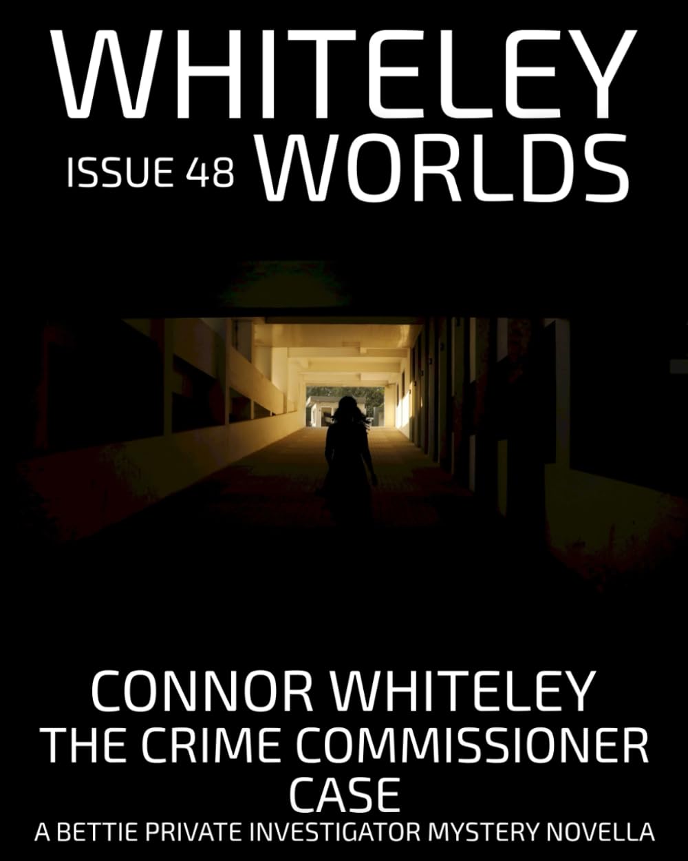 Issue 48: The Crime Commissioner Case A Bettie Private Investigator Mystery Novella (Whiteley Worlds)