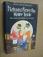 Pictures from the Water Trade: An Englishman in Japan 0006541461 Book Cover