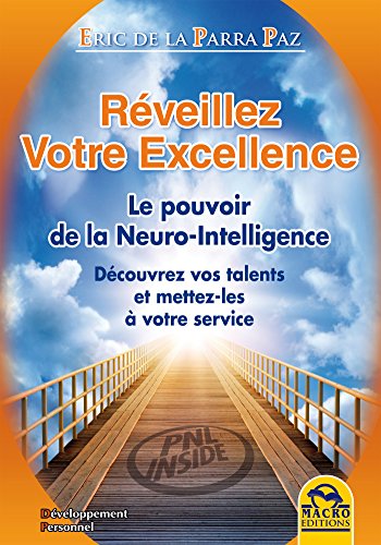 Télécharger Réveillez Votre Excellence: Le pouvoir de la Neuro-Intelligence: découvrez vos talents et mettez-l PDF Ebook En Ligne