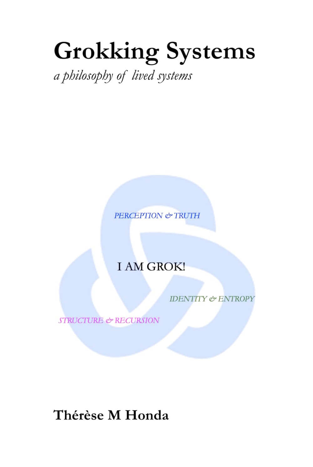 Grokking Systems: a philosophical approach to lived systems (Systems, Resonance, and The River)
