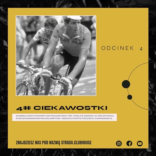#4 Symboliczny powr&oacute;t do początk&oacute;w TdF, wielkie zmiany w drużynach, stan ekonomicznym kolarstwa i nieoczywiste początki Cannondale. copertina