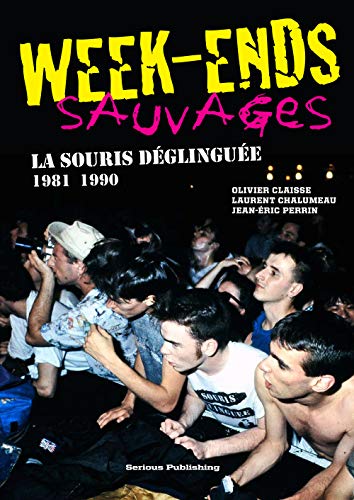 Week-ends sauvages: La Souris Déglinguée (1981-1990)