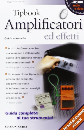 Tipbook. Amplificatori ed effetti. Guida completa