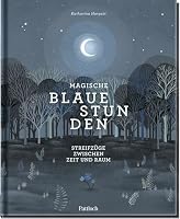 Magische Blaue Stunden: Streifzüge Zwischen Zeit und Raum 3629009549 Book Cover