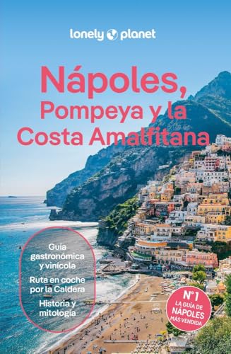 Nápoles, Pompeya y la Costa Amalfitana 5: Rutas detalladas, las mejores experiencias, mapas y consejos de expertos (Guías de Región Lonely Planet)