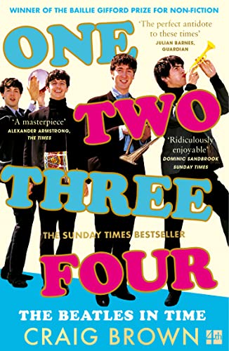 ONE TWO THREE FOUR THE BEATLES IN TIME: Winner of the Baillie Gifford Prize