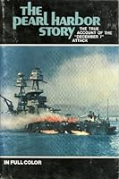 The Pearl Harbor Story the True Account of the "December 7" Attack B002GRC0OY Book Cover
