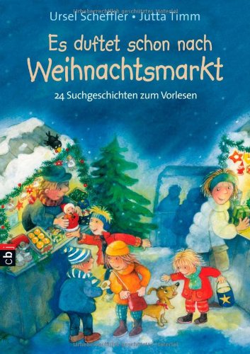 Es duftet schon nach Weihnachtsmarkt: 24 Suchgeschichten zum Vorlesen Es duftet schon nach Weihnachtsmarkt: 24 Suchgeschichten zum Vorlesen
