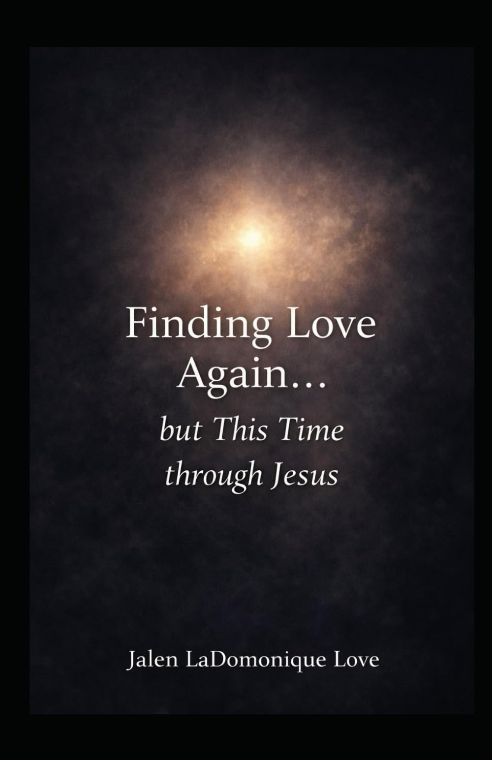 Finding Love Again but This Time through Jesus