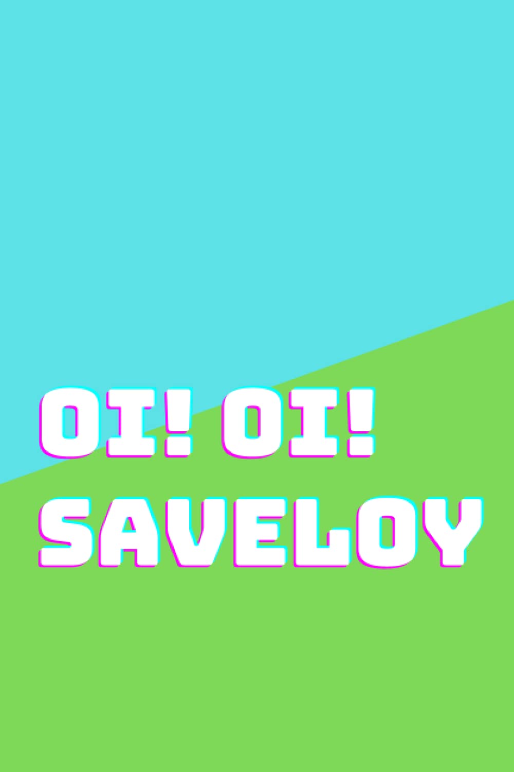 Oi! Oi! Saveloy (Local Lingo)