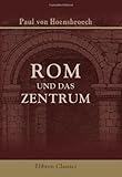  Rom und das Zentrum: Zugleich eine Darstellung der politischen Machtansprüche der drei letzten Päpste: Pius IX., Leos XIII., Pius X. und der Anerkennung dieser Ansprüche durch das Zentrum
