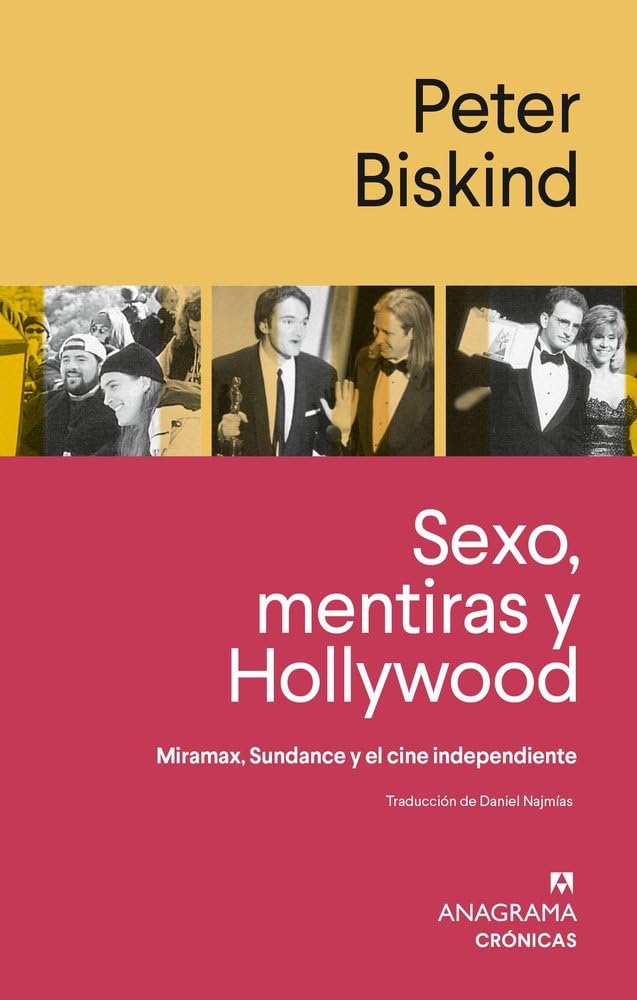 Sexo, mentiras y Hollywood: Miramax, Sundance y el cine independiente (Crónicas)