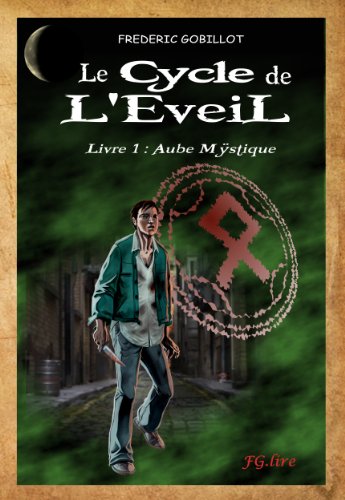 Télécharger Le Cycle de l'Eveil, Livre 1 : Aube Mÿstique Livre eBook France