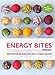 Energy Bites: 30 Low-Sugar, High Protein Bliss Balls to Make and Give
