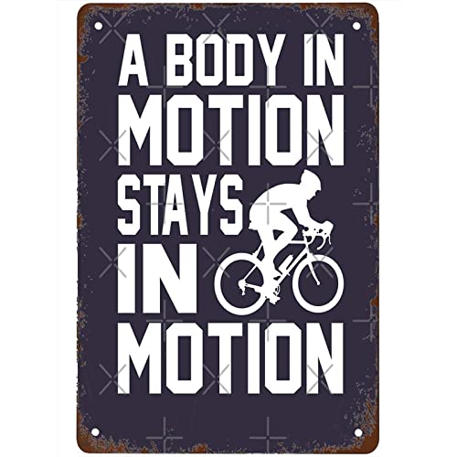 Cycling - A body in motion stays in motion metal Signs Vintage Garage Man Cave Bedroom Home Yard Bagno Wall Decoration 15,2 x 20,3 cm