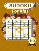 Sudoku for Kids 8-12: Sudoku Puzzles for Clever Kids B089LWGQFP Book Cover