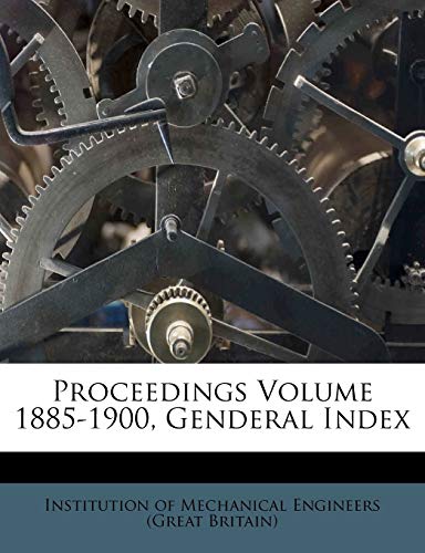Proceedings Volume 1885-1900, Genderal Index