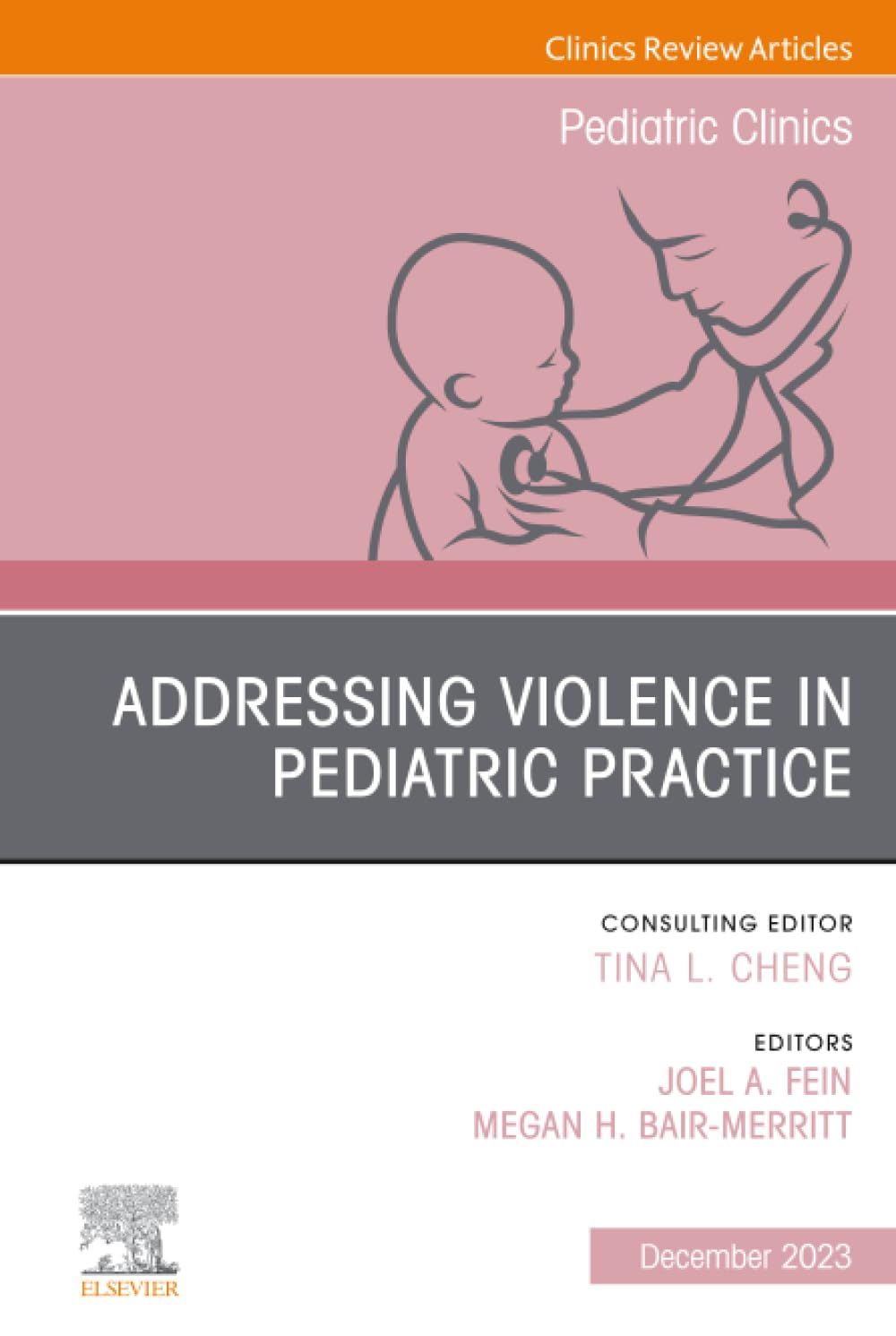 Addressing Violence in Pediatric Practice, An Issue of Pediatric Clinics of North America (The Clinics: Internal Medicine, Volume 70-6)