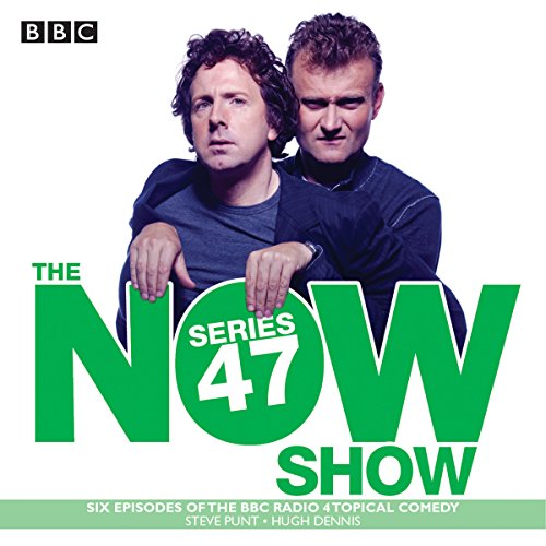 The Now Show: Series 47 by Steve Punt | Free Audiobook