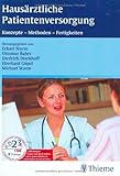 Hausärztliche Patientenversorgung: Konzepte - Methoden - Fertigkeiten
