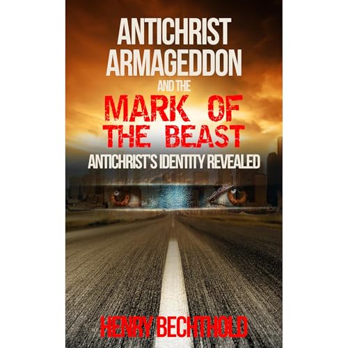 Antichrist, Armageddon, and the Mark of the Beast by Henry Bechthold episode artwork